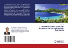 Copertina di Green Business Standard: Implementation in Hotels in Cambodia