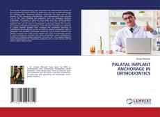 Copertina di PALATAL IMPLANT ANCHORAGE IN ORTHODONTICS