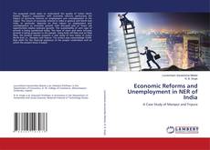 Copertina di Economic Reforms and Unemployment in NER of India
