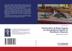 Copertina di Illumination & Noise Impact on Occupational Health of Handloom Weavers