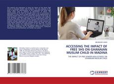 Copertina di ACCESSING THE IMPACT OF FREE SHS ON GHANAIAN MUSLIM CHILD IN MADINA