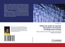 Copertina di Effect of acids on isomer formation of tricyclic antidepresant drugs