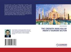 Copertina di THE GROWTH ANALYSIS OF INDIA’S TOURISM SECTOR
