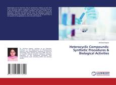 Heterocyclic Compounds: Synthetic Procedures & Biological Activities kitap kapağı