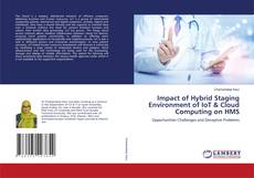 Copertina di Impact of Hybrid Staging Environment of IoT & Cloud Computing on HMS