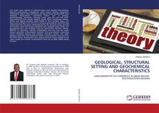 Copertina di GEOLOGICAL, STRUCTURAL SETTING AND GEOCHEMICAL CHARACTERISTICS