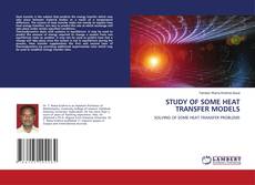 Bookcover of STUDY OF SOME HEAT TRANSFER MODELS