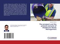 Capa do livro de The prospect and the present scenario of Healthcare Waste Management 