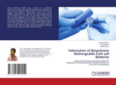 Copertina di Fabrication of Biopolymer Rechargeable Coin cell Batteries
