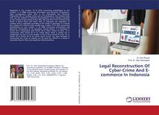 Bookcover of Legal Reconstruction Of Cyber-Crime And E-commerce In Indonesia