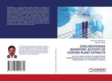 Copertina di CHOLINESTERASE INHIBITORY ACTIVITY OF CERTAIN PLANT EXTRACTS