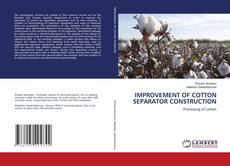 Copertina di IMPROVEMENT OF COTTON SEPARATOR CONSTRUCTION