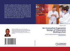 Copertina di An Innovative Ergonomic Design of Classroom Desktop-chair
