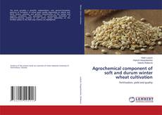 Copertina di Agrochemical component of soft and durum winter wheat cultivation
