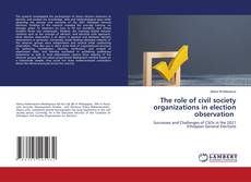 Copertina di The role of civil society organizations in election observation