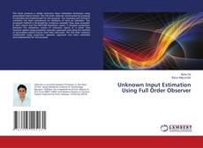 Copertina di Unknown Input Estimation Using Full Order Observer
