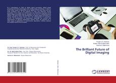 Copertina di The Brilliant Future of Digital Imaging