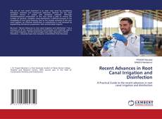 Copertina di Recent Advances in Root Canal Irrigation and Disinfection