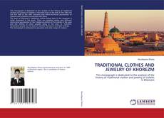 Copertina di TRADITIONAL CLOTHES AND JEWELRY OF KHOREZM