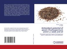 Copertina di Antioxidant potential of ajwain (Trachyspermum ammi L.) seeds and oil