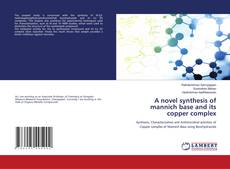 Copertina di A novel synthesis of mannich base and its copper complex