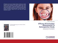 Copertina di Efficacy Of Invisalign Attachments: A Retrospective Study