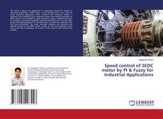Couverture de Speed control of SEDC motor by PI & Fuzzy for Industrial Applications
