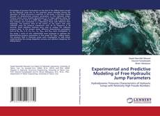 Bookcover of Experimental and Predictive Modeling of Free Hydraulic Jump Parameters