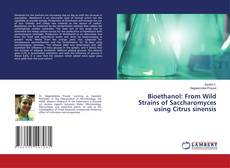 Copertina di Bioethanol: From Wild Strains of Saccharomyces using Citrus sinensis
