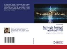 Copertina di Commercial Success of SMEs in the Integrated Healthcare Sector