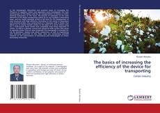 Copertina di The basics of increasing the efficiency of the device for transporting