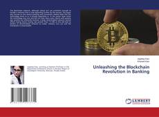 Copertina di Unleashing the Blockchain Revolution in Banking