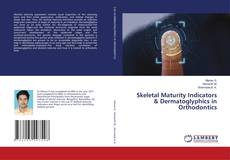 Copertina di Skeletal Maturity Indicators & Dermatoglyphics in Orthodontics
