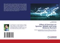 Effect of Exercises on Sprinter, Middle and Long Distance Runners kitap kapağı