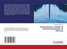 Bookcover of United Nations, COVID-19 and Financialization of Housing