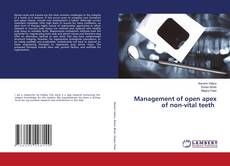 Copertina di Management of open apex of non-vital teeth