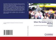 Bookcover of When The Golden Tone Is Missing