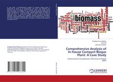 Copertina di Comprehensive Analysis of In-house Compact Biogas Plant: A Case Study