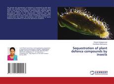 Copertina di Sequestration of plant defence compounds by insects