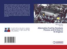 Bookcover of Alternative Fuel by Pyrolysis Process and It Uses In IC-Engines