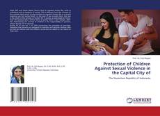 Bookcover of Protection of Children Against Sexual Violence in the Capital City of