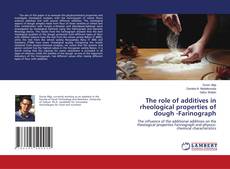 Portada del libro de The role of additives in rheological properties of dough -Farinograph