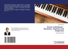 Copertina di Anvar Lutfullayev - Musician, Teacher and Organizer