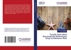 Buchcover von Turistik Satın Alma Davranışında Destinasyon İmajı ve Markanın Rolü