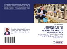 Buchcover von ASSESSMENT OF THE IMPLEMENTATION OF WORLD BANK ASSISTED FADAMA PROJECT