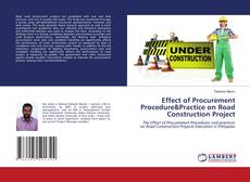 Buchcover von Effect of Procurement Procedure&Practice on Road Construction Project