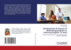 Buchcover von Development & Impact of Branching program in teaching English +2 level