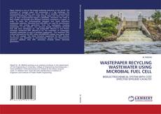 Copertina di WASTEPAPER RECYCLING WASTEWATER USING MICROBIAL FUEL CELL