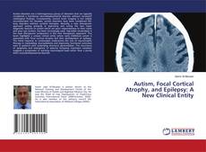 Copertina di Autism, Focal Cortical Atrophy, and Epilepsy: A New Clinical Entity