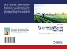 Buchcover von The Management Strategies of Post-Harvest fruits pests infestations